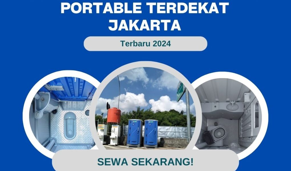Penyedia Jasa Sewa Toilet Portable Terdekat Jakarta
